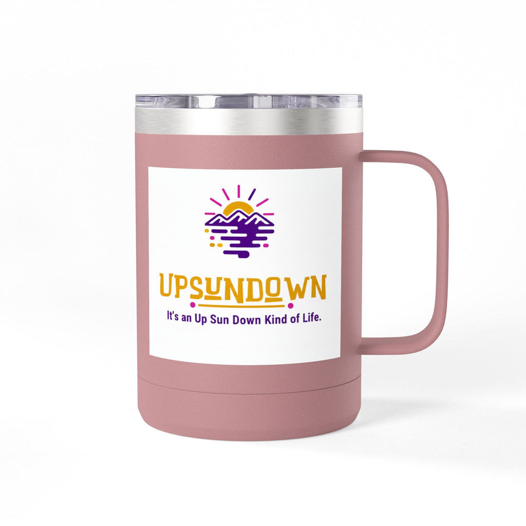 Inspirational Mug Tumbler, 15oz "It's an Up Sun Down Kind of life"