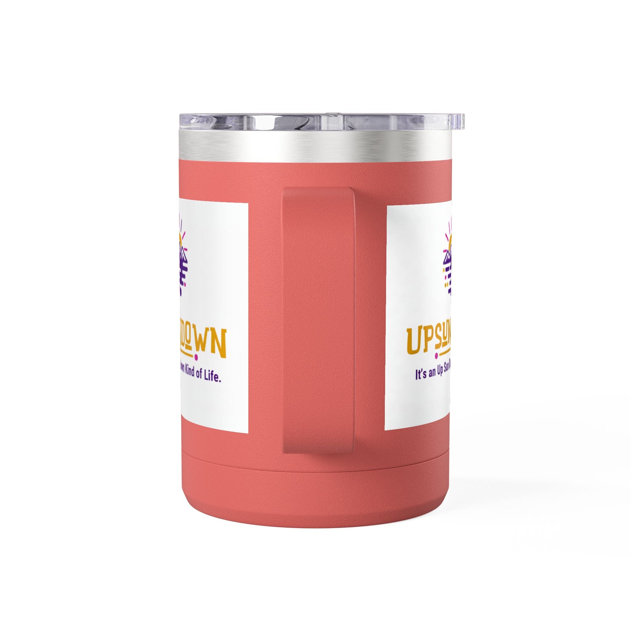 Inspirational Mug Tumbler, 15oz "It's an Up Sun Down Kind of life"