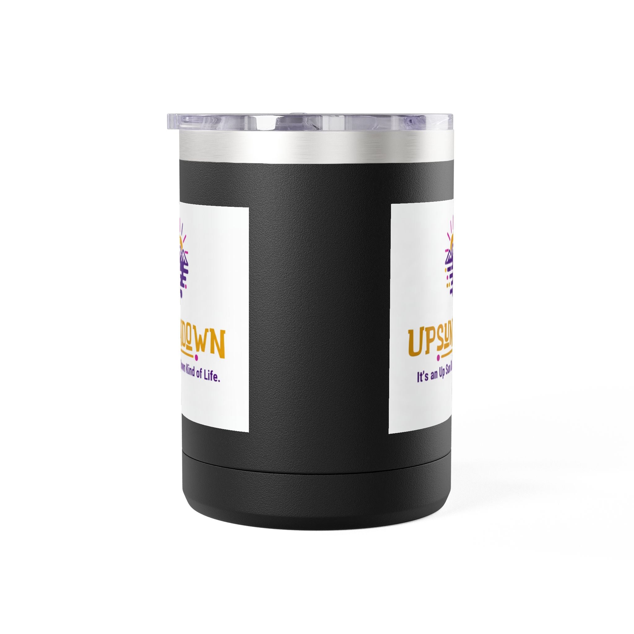 Inspirational Mug Tumbler, 15oz "It's an Up Sun Down Kind of life"