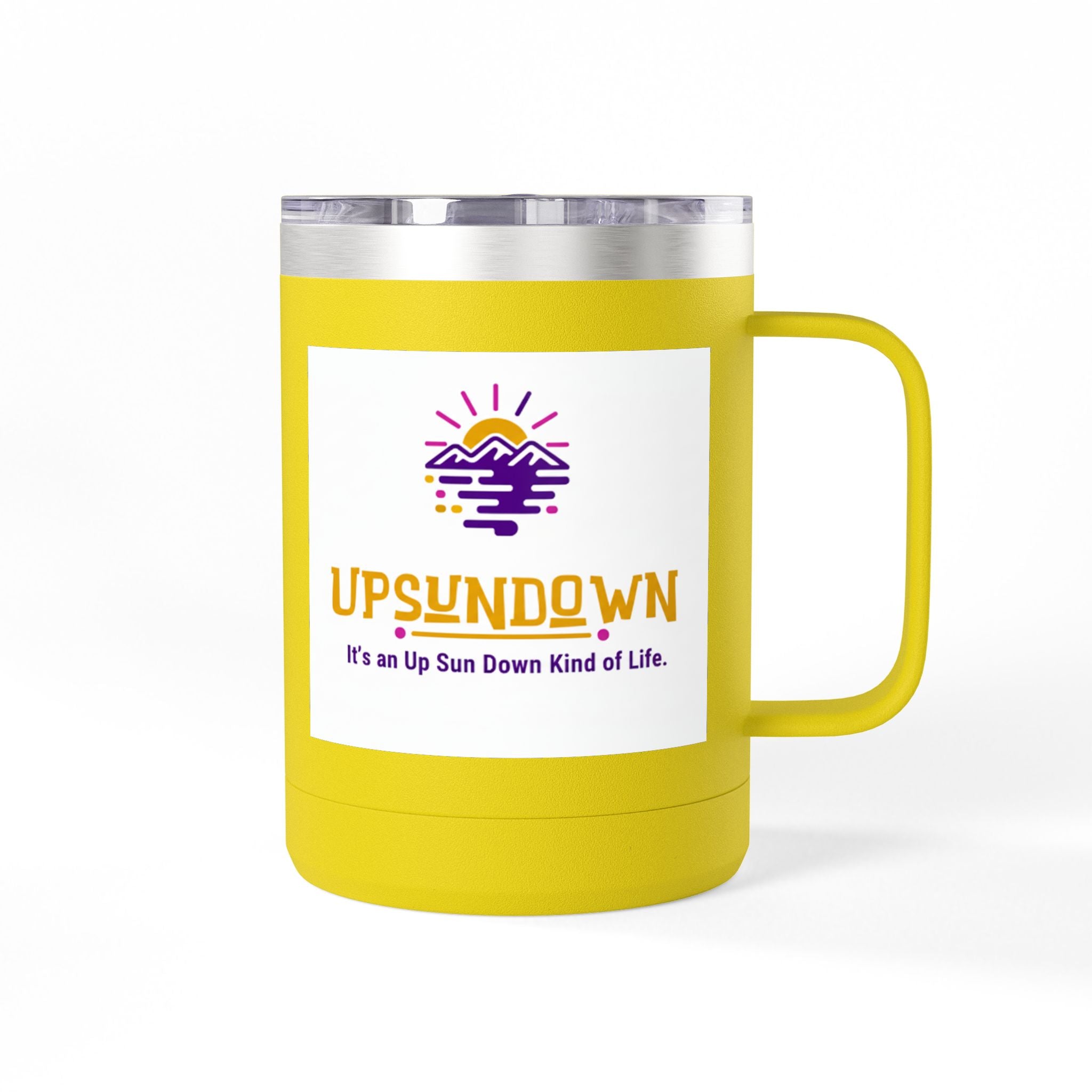 Inspirational Mug Tumbler, 15oz "It's an Up Sun Down Kind of life"