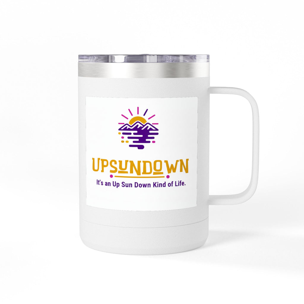 Inspirational Mug Tumbler, 15oz "It's an Up Sun Down Kind of life"