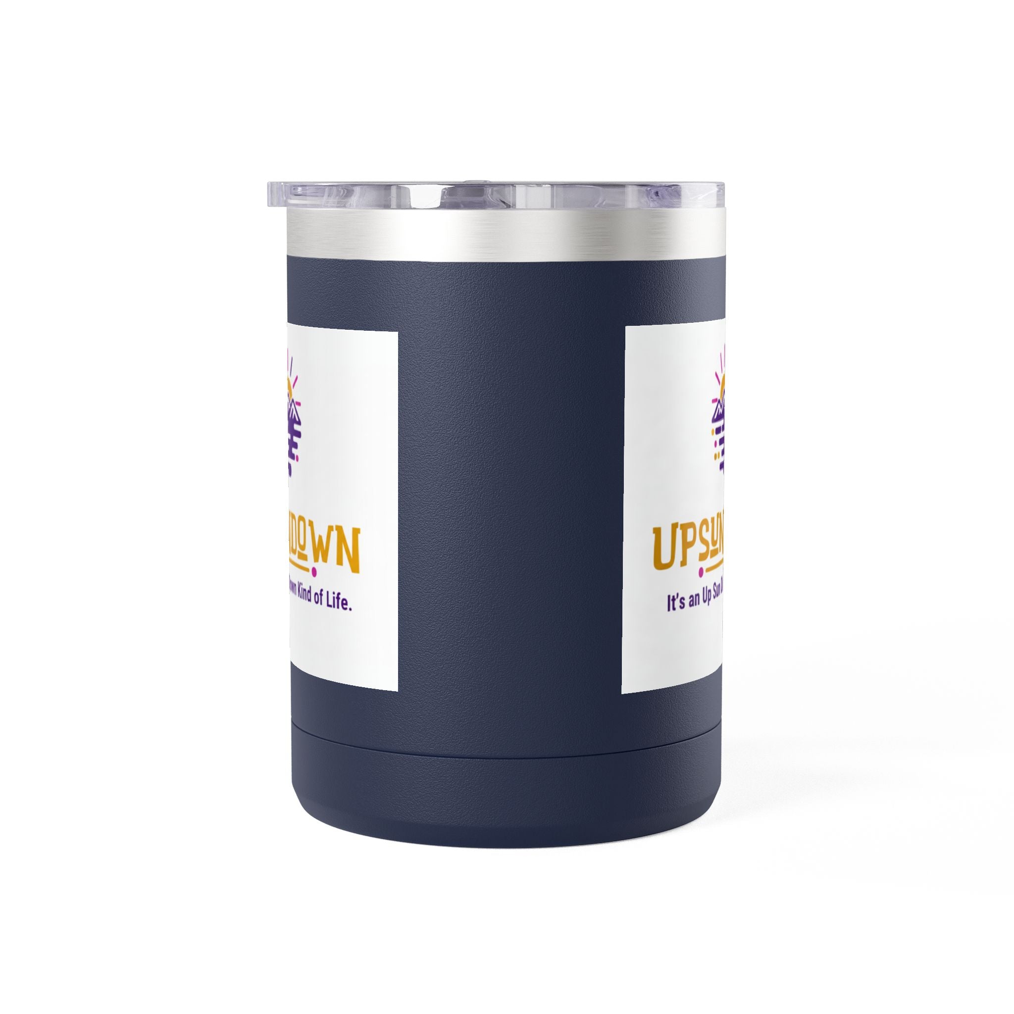 Inspirational Mug Tumbler, 15oz "It's an Up Sun Down Kind of life"