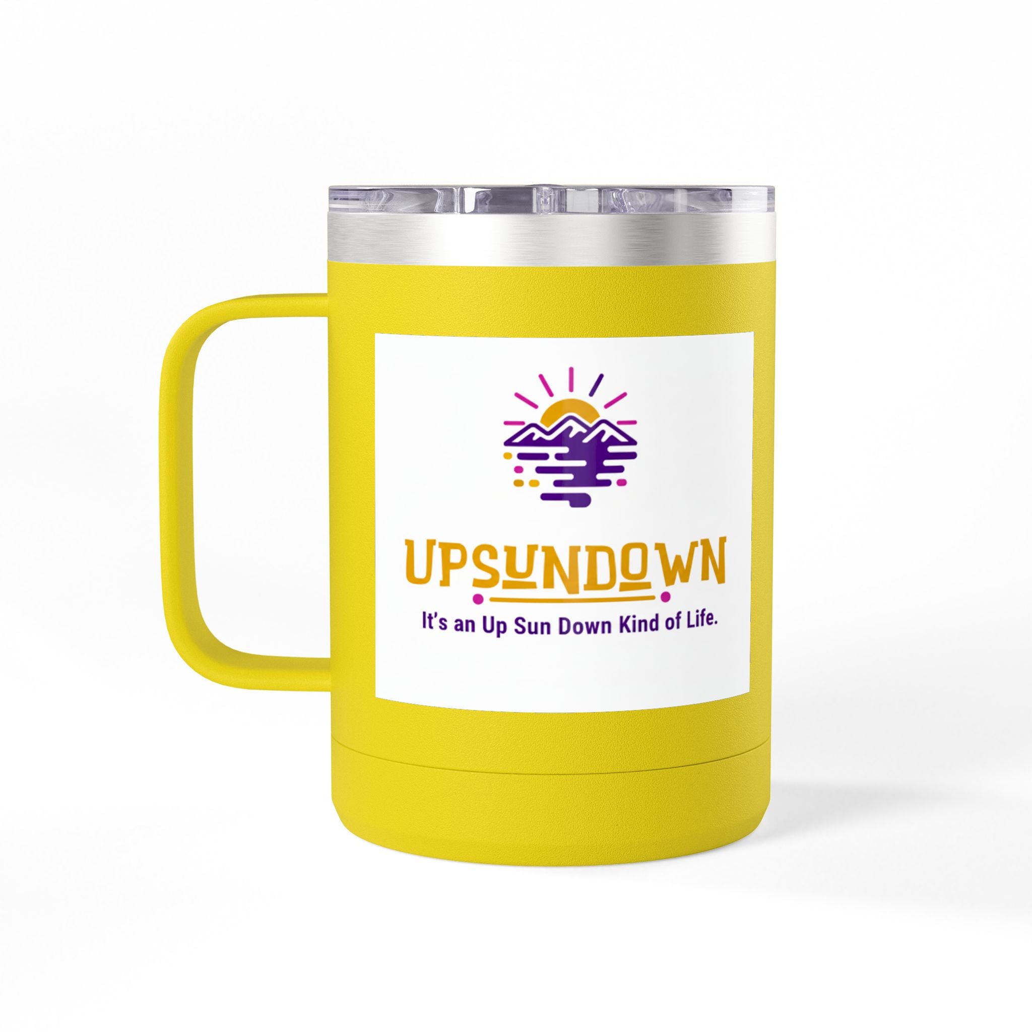 Inspirational Mug Tumbler, 15oz "It's an Up Sun Down Kind of life"