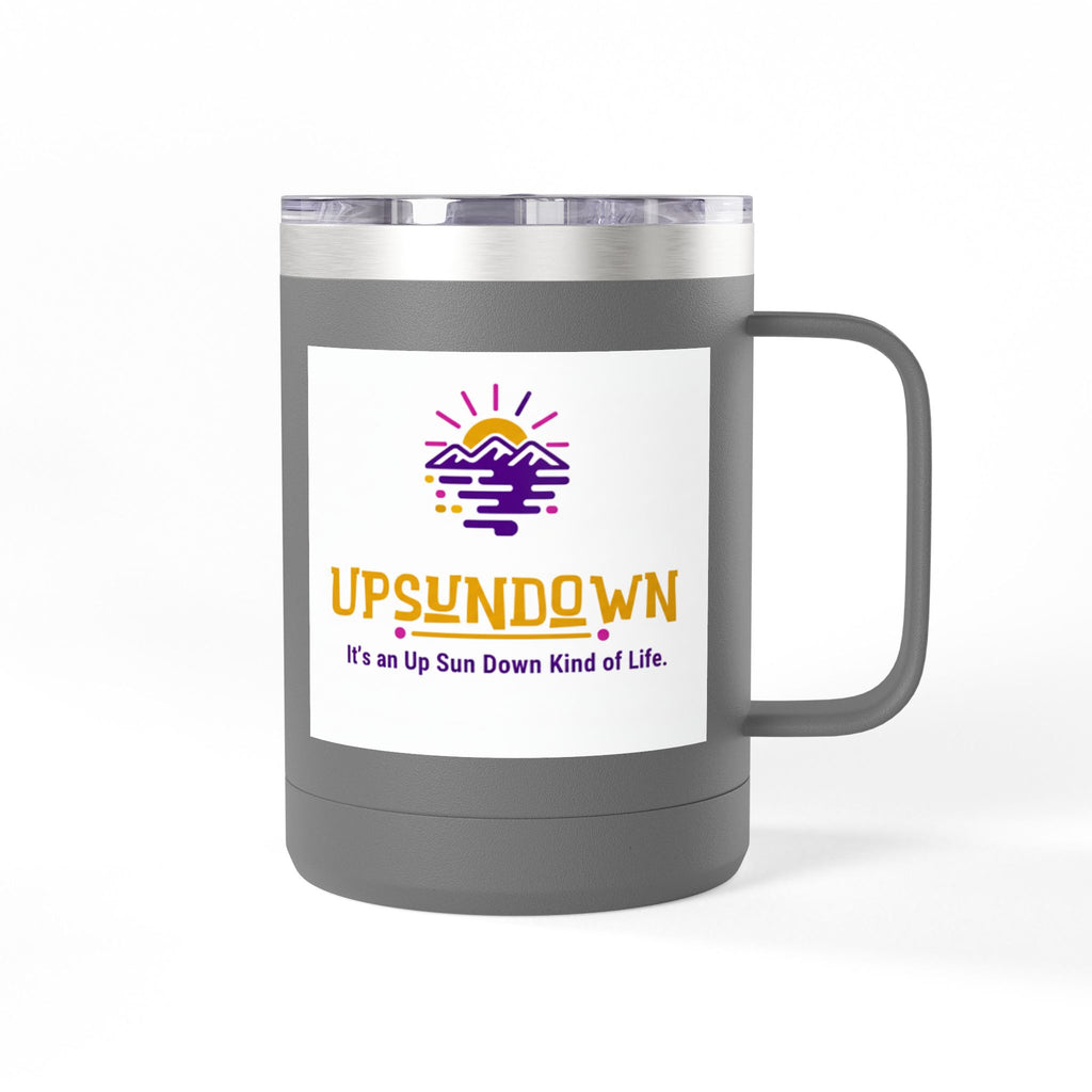 Inspirational Mug Tumbler, 15oz "It's an Up Sun Down Kind of life"