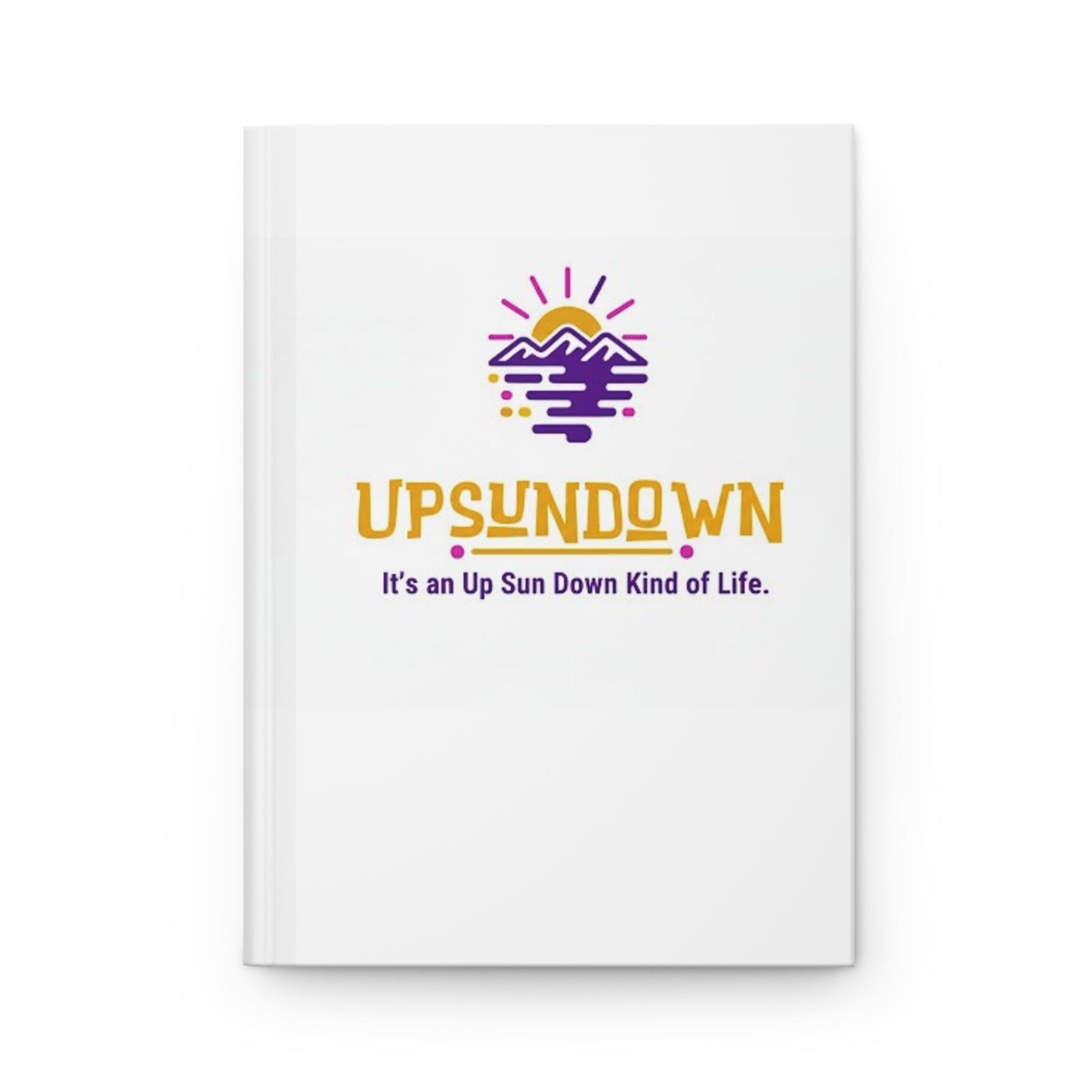 Inspirational Hardcover Journal - "It's an Up Sun Down Kind of Life"