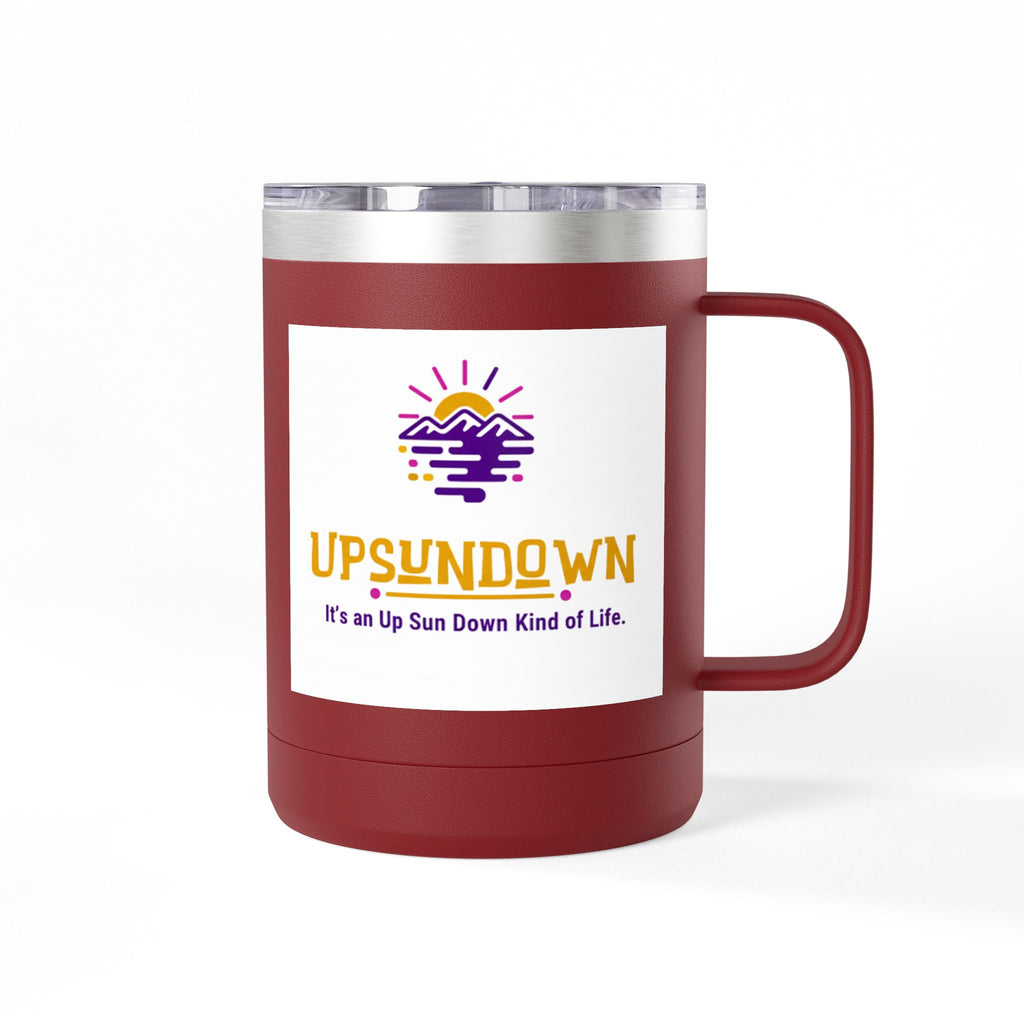 Inspirational Mug Tumbler, 15oz "It's an Up Sun Down Kind of life"