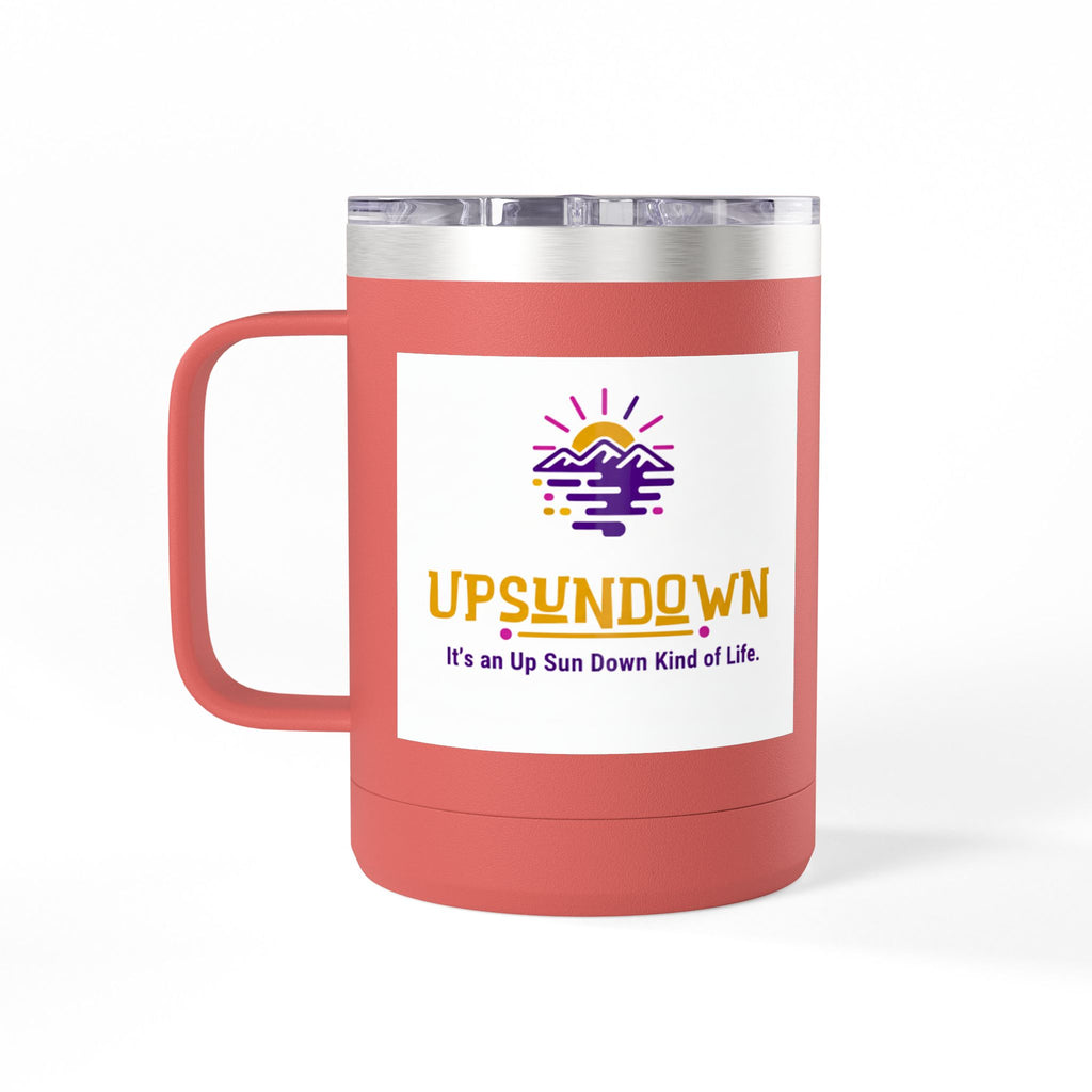 Inspirational Mug Tumbler, 15oz "It's an Up Sun Down Kind of life"