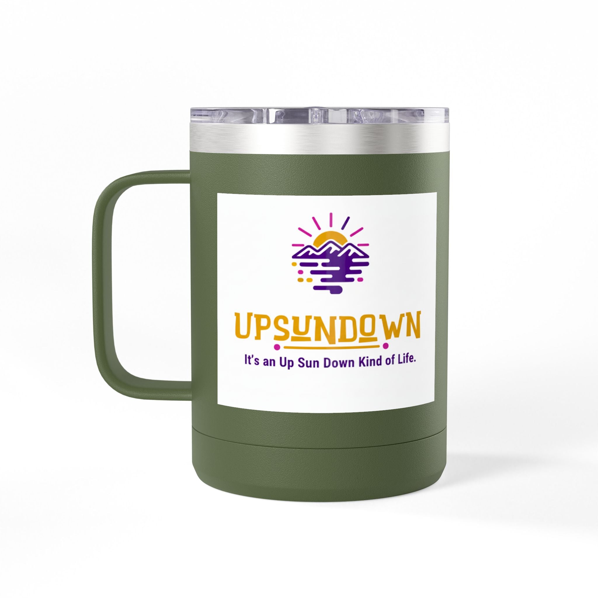 Inspirational Mug Tumbler, 15oz "It's an Up Sun Down Kind of life"
