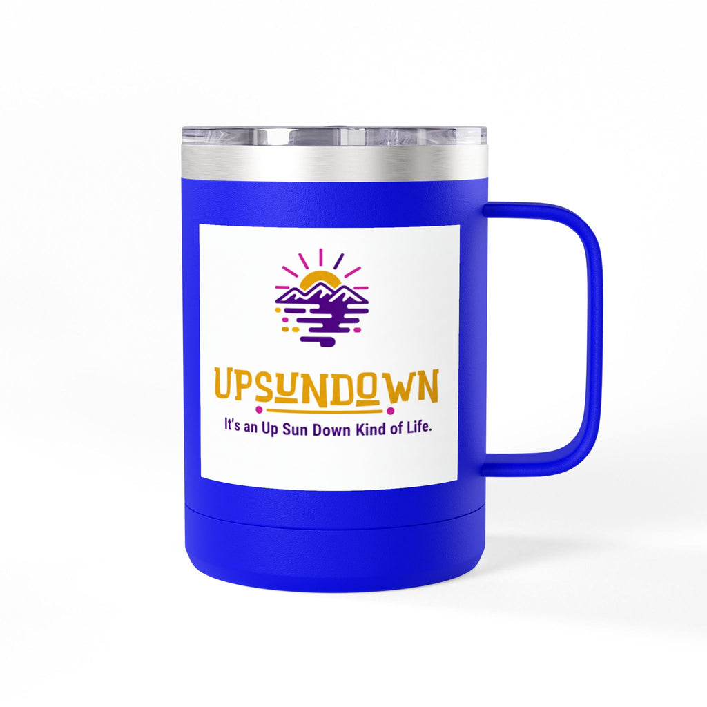 Inspirational Mug Tumbler, 15oz "It's an Up Sun Down Kind of life"