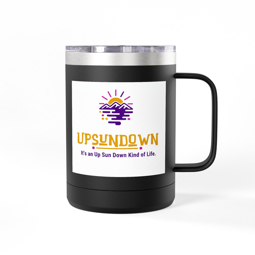 Inspirational Mug Tumbler, 15oz "It's an Up Sun Down Kind of life"