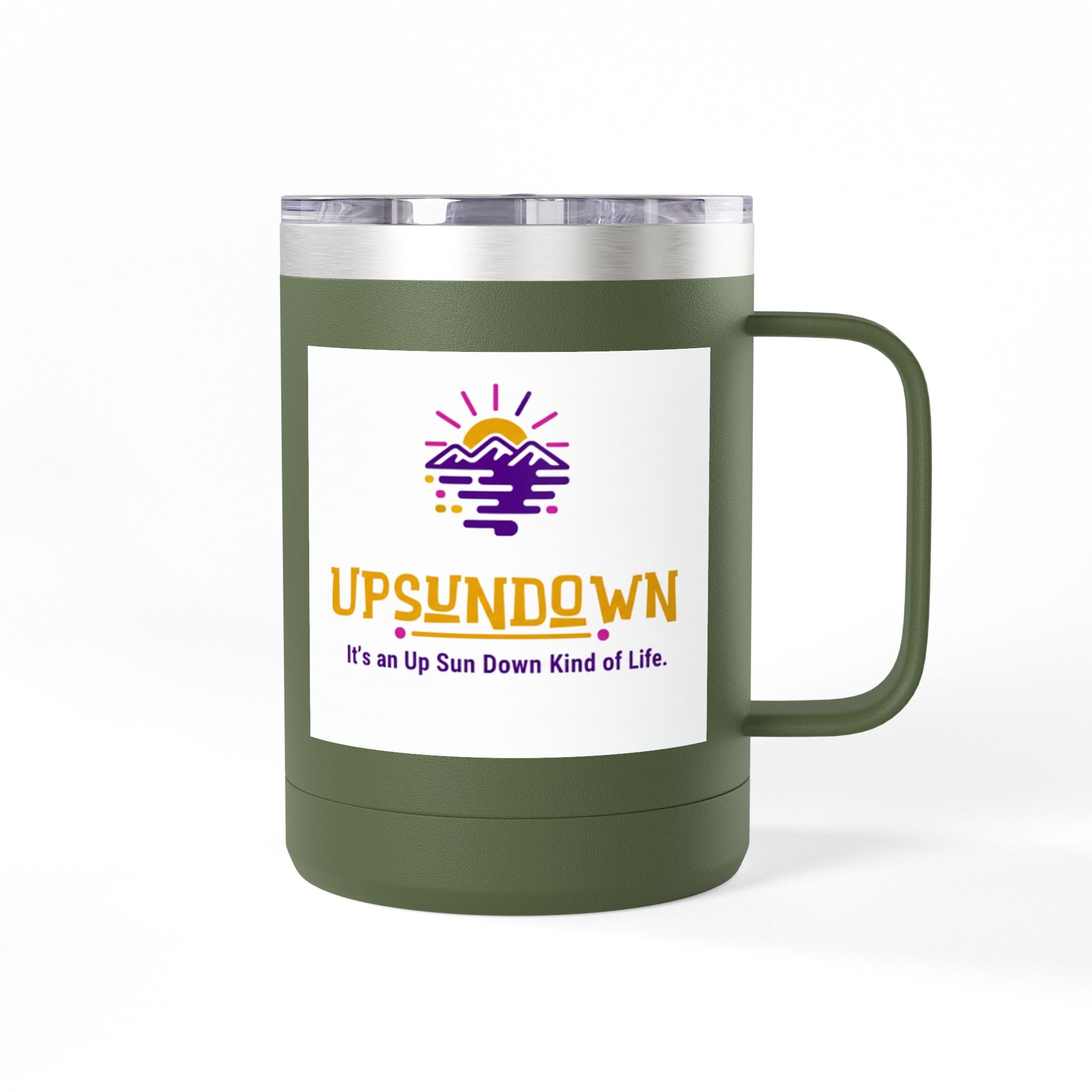 Inspirational Mug Tumbler, 15oz "It's an Up Sun Down Kind of life"