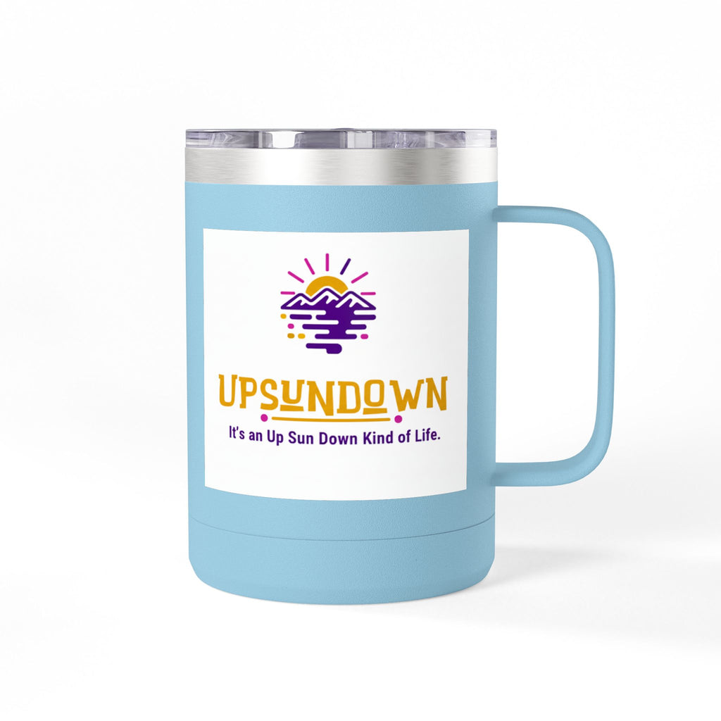 Inspirational Mug Tumbler, 15oz "It's an Up Sun Down Kind of life"