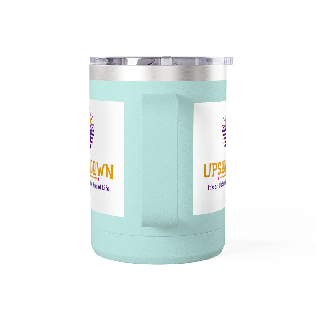 Inspirational Mug Tumbler, 15oz "It's an Up Sun Down Kind of life"