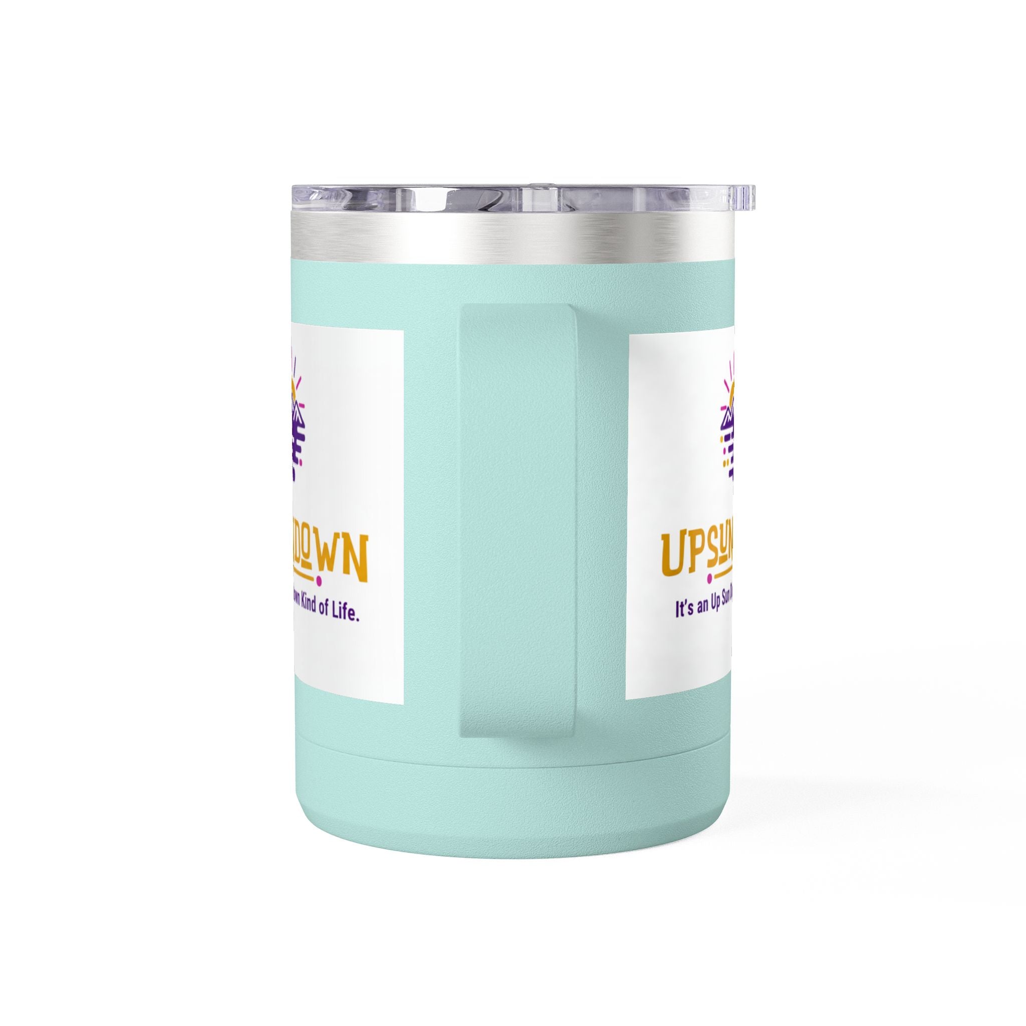 Inspirational Mug Tumbler, 15oz "It's an Up Sun Down Kind of life"