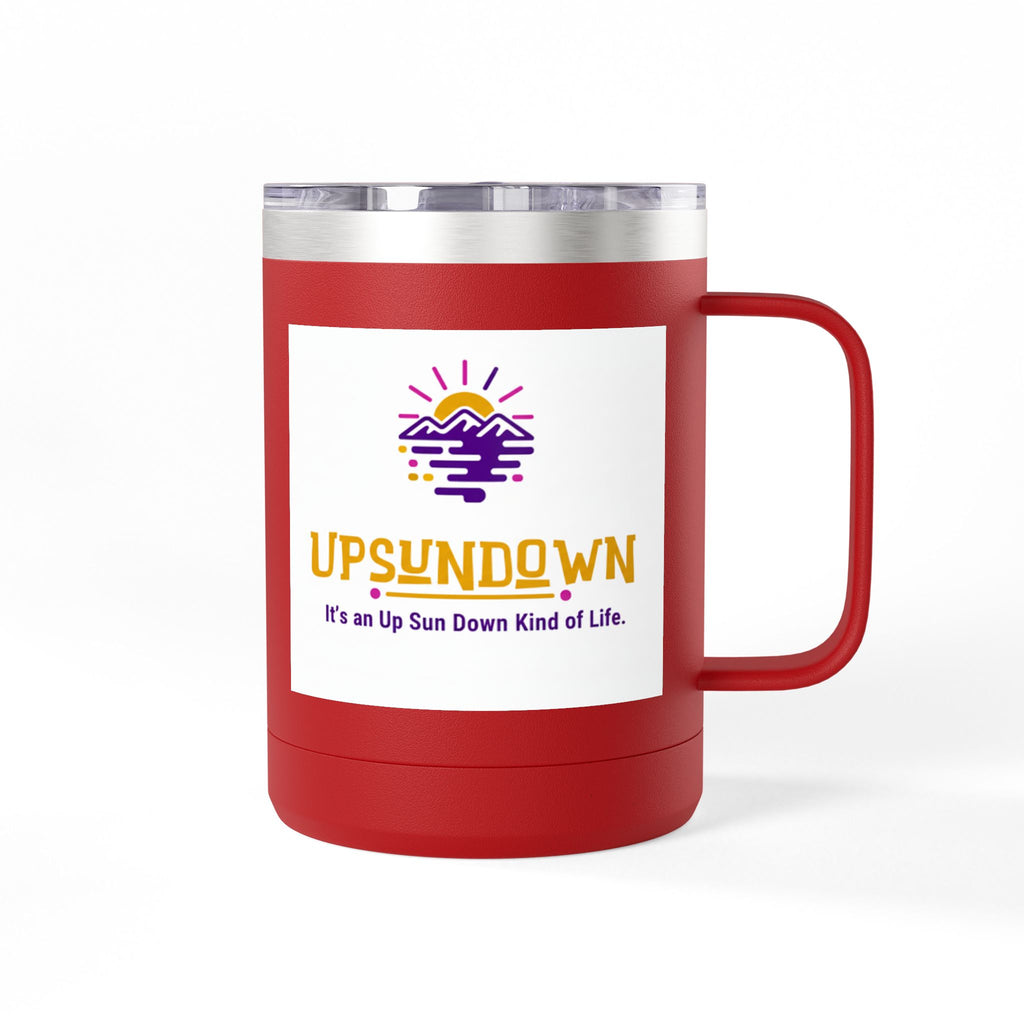 Inspirational Mug Tumbler, 15oz "It's an Up Sun Down Kind of life"