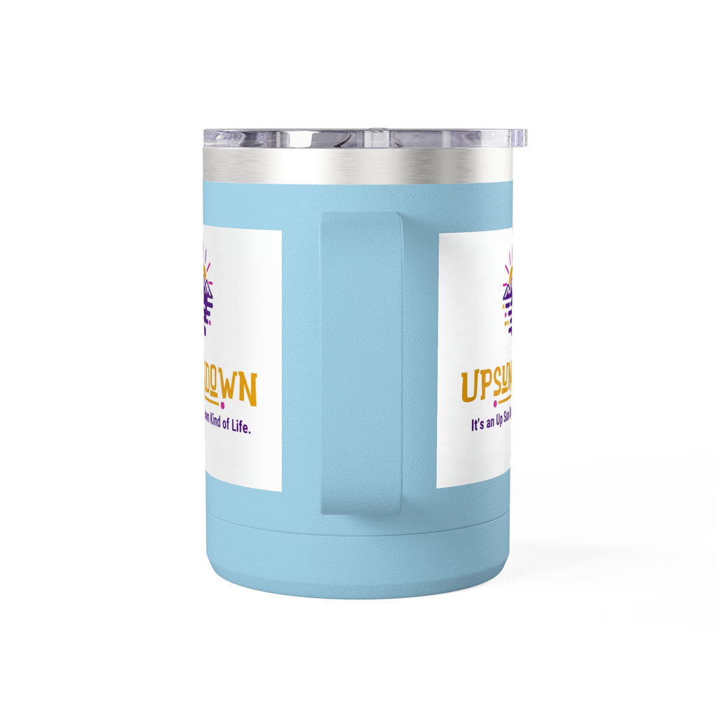 Inspirational Mug Tumbler, 15oz "It's an Up Sun Down Kind of life"