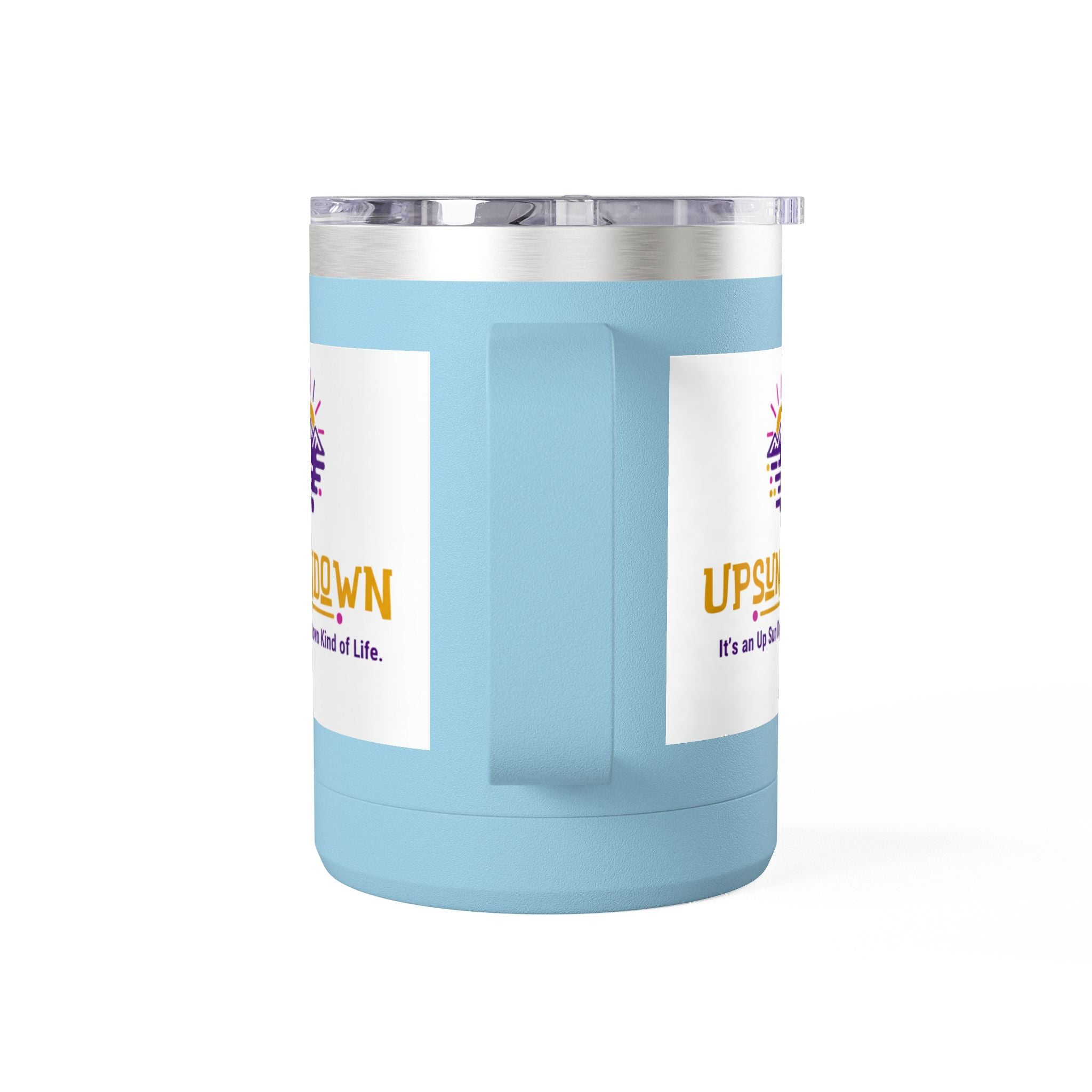 Inspirational Mug Tumbler, 15oz "It's an Up Sun Down Kind of life"