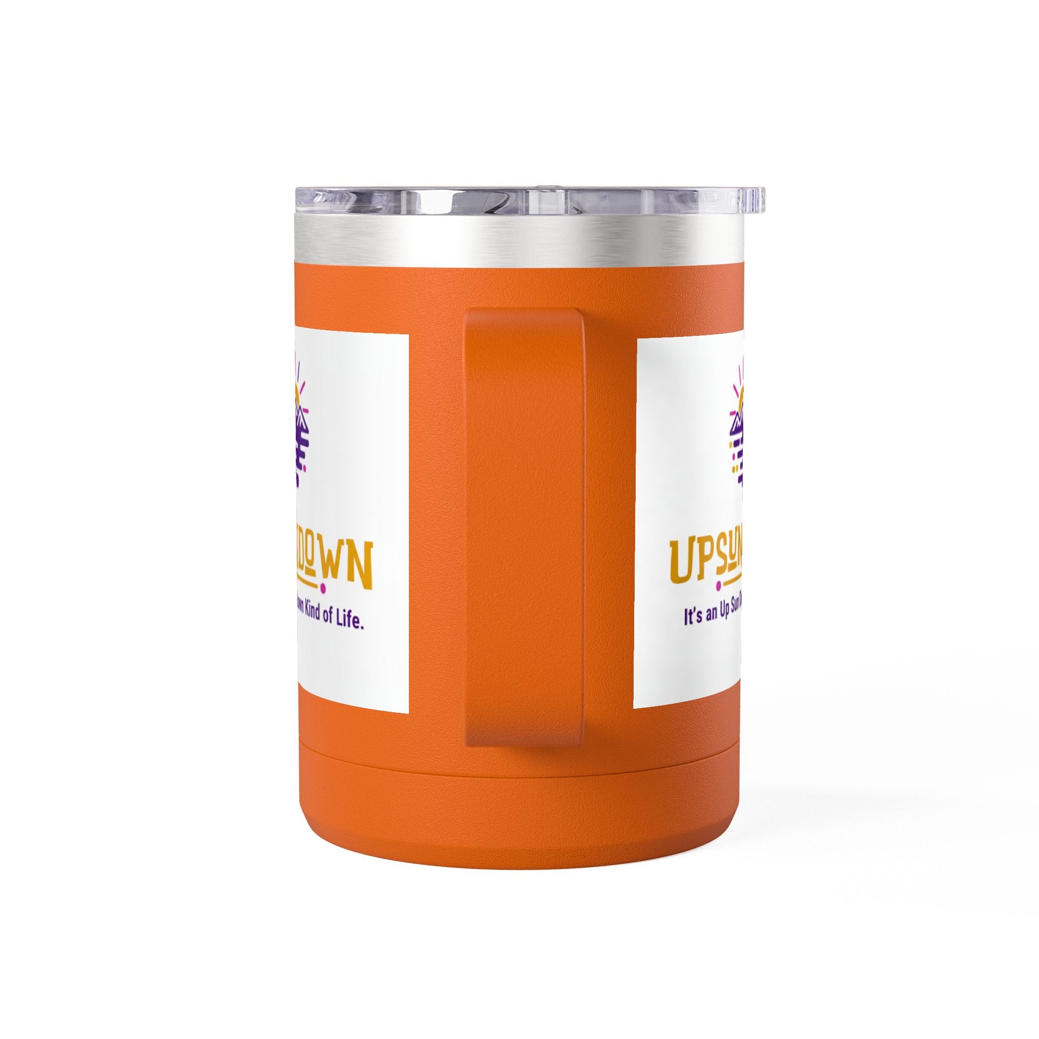 Inspirational Mug Tumbler, 15oz "It's an Up Sun Down Kind of life"