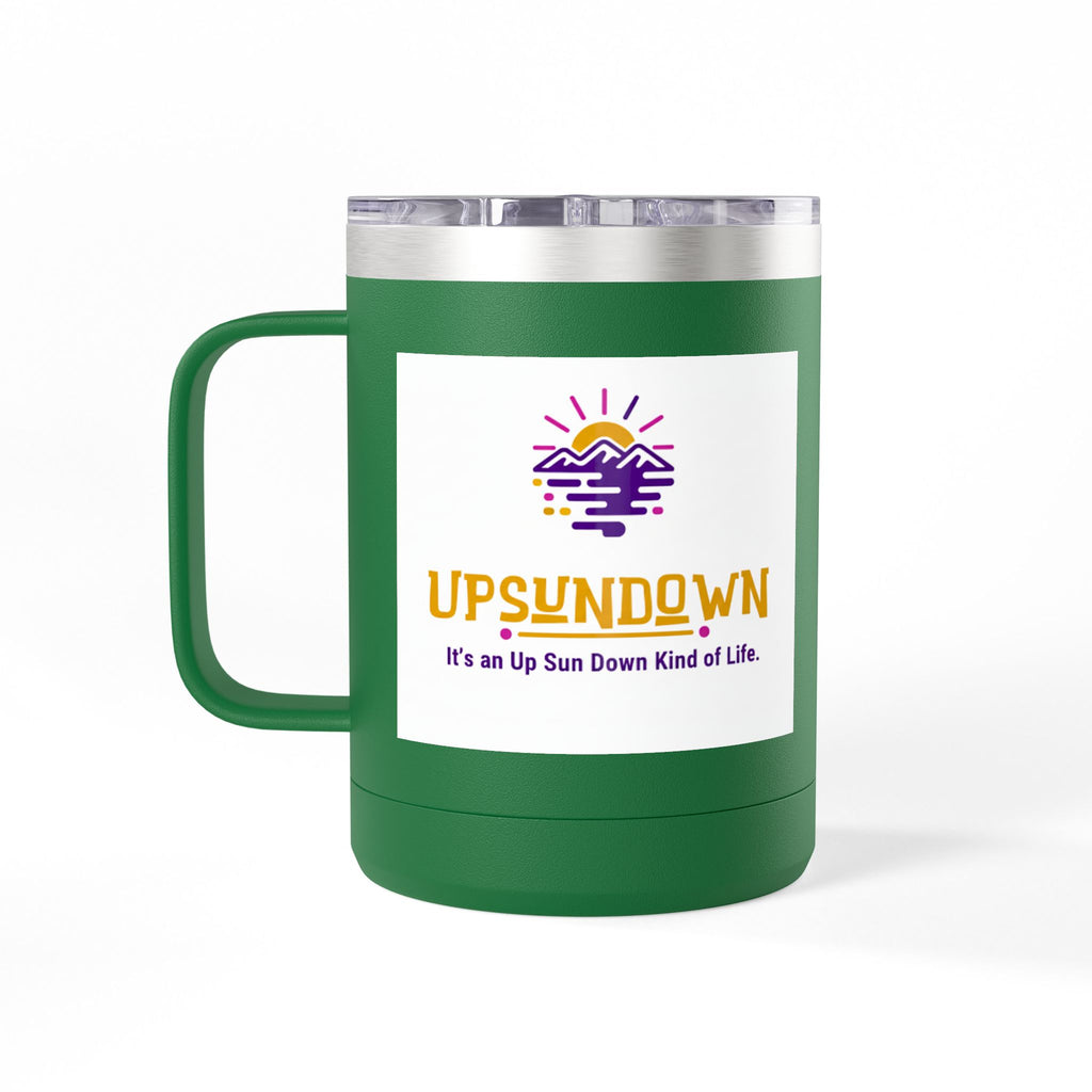Inspirational Mug Tumbler, 15oz "It's an Up Sun Down Kind of life"