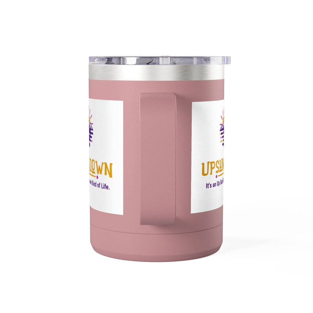 Inspirational Mug Tumbler, 15oz "It's an Up Sun Down Kind of life"