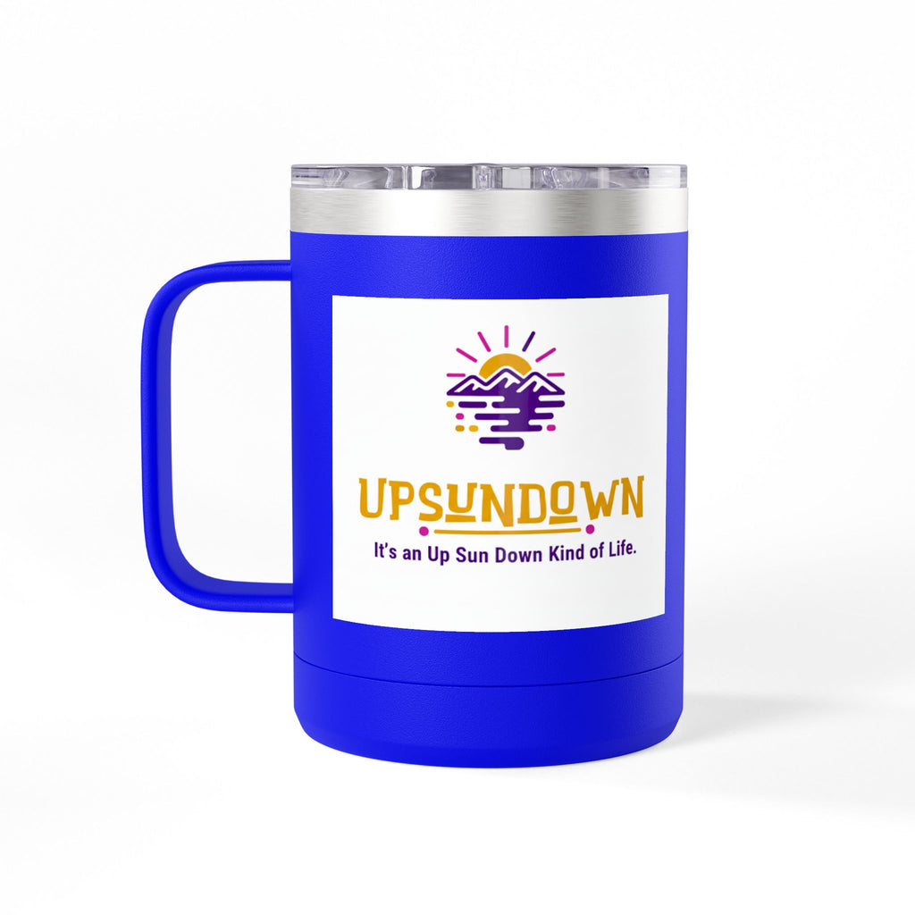 Inspirational Mug Tumbler, 15oz "It's an Up Sun Down Kind of life"