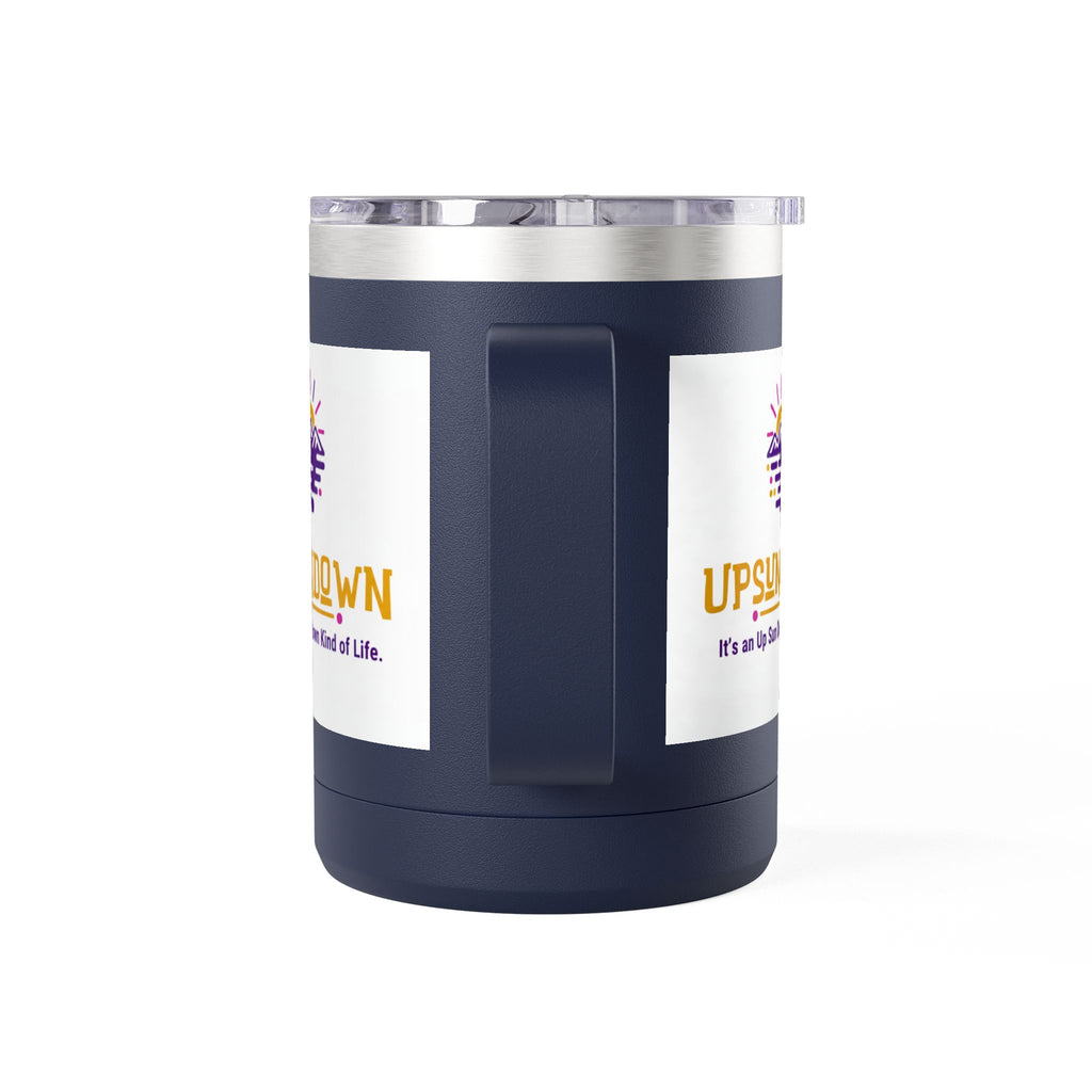 Inspirational Mug Tumbler, 15oz "It's an Up Sun Down Kind of life"